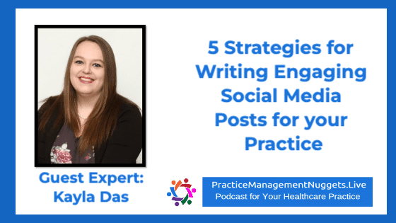 Practice Management Nuggets Podcast 5 Strategies for Writing Engaging Social Media Posts for your Practice