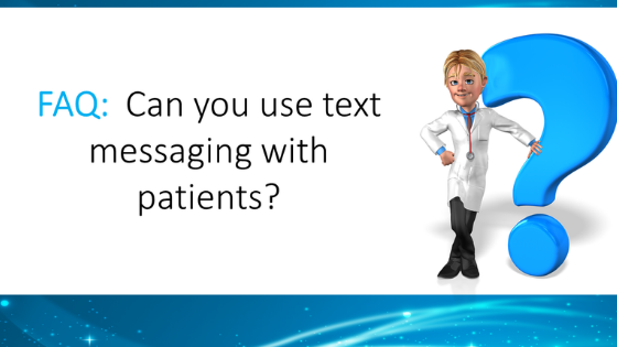 Can You Use Text Messaging With Patients?